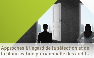 Approches à l'égard de la sélection et de la planification pluriannuelle des audits